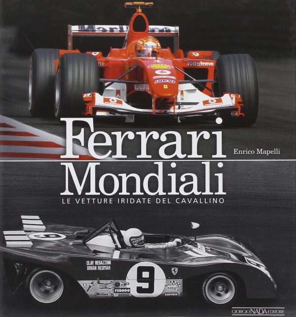 FERRARI MONDIALI. LE VETTURE IRIDATE DEL CAVALLINO